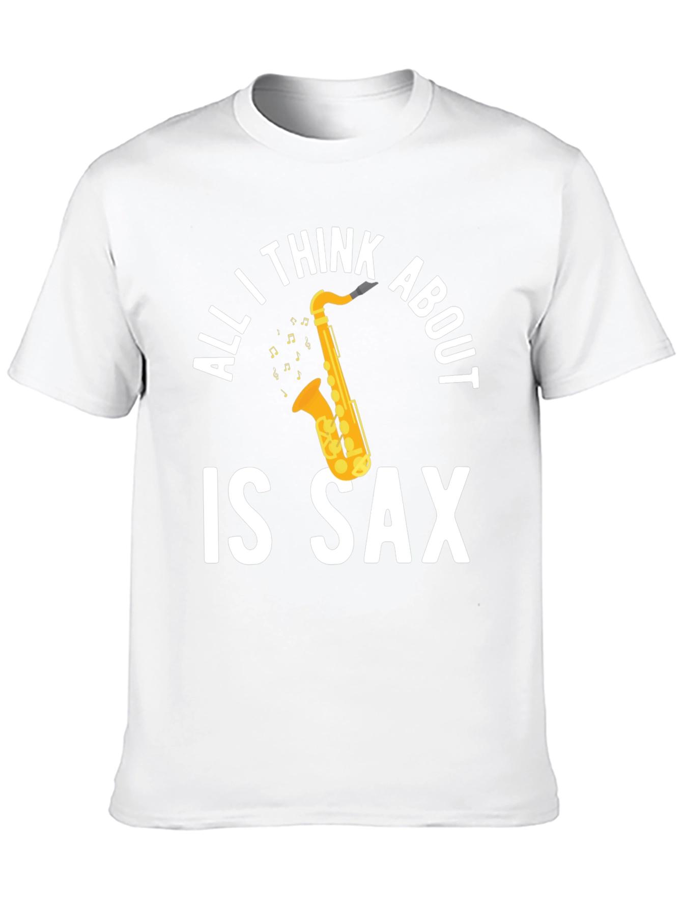 All I Think About is Sax T-Shirt