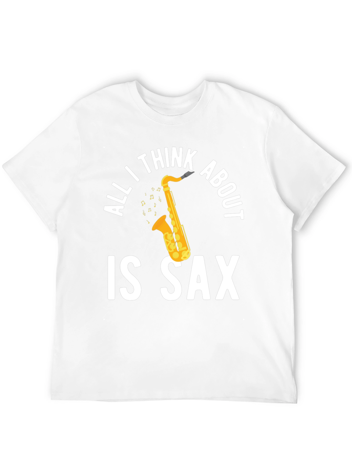 All I Think About is Sax T-Shirt