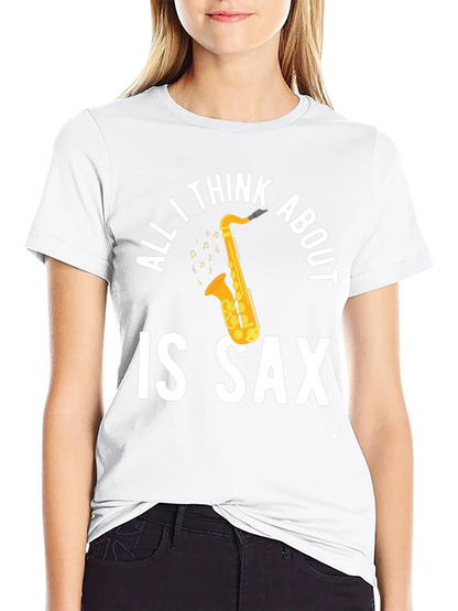 All I Think About is Sax T-Shirt
