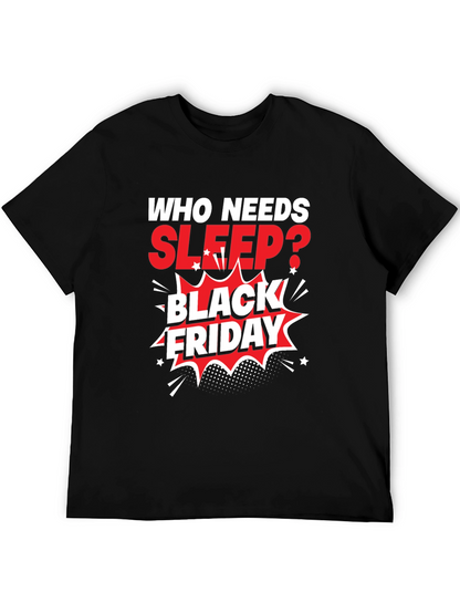 Black Friday T-Shirt: Who Needs Sleep?