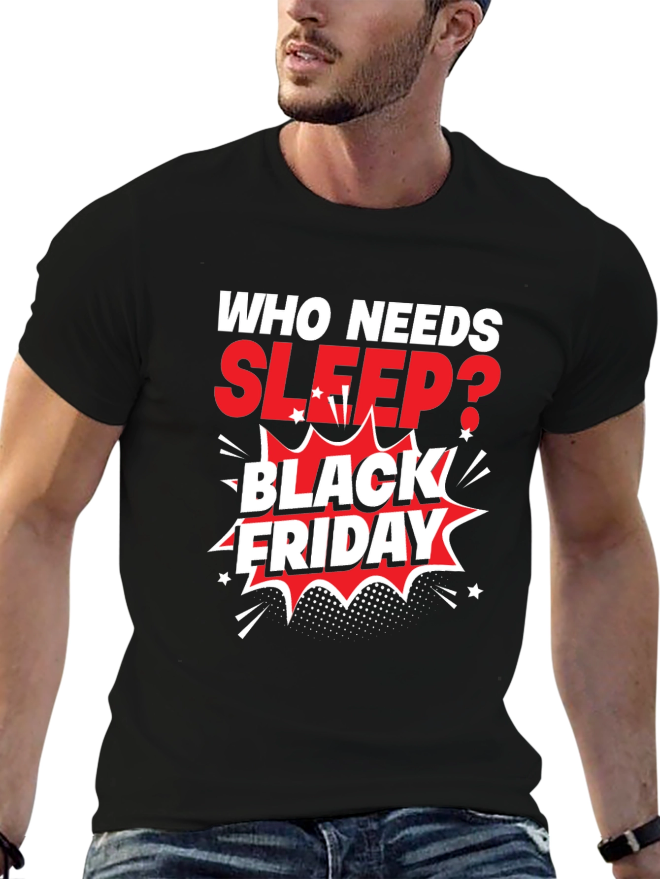Black Friday T-Shirt: Who Needs Sleep?