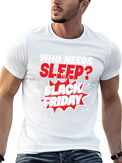 Black Friday T-Shirt: Who Needs Sleep?