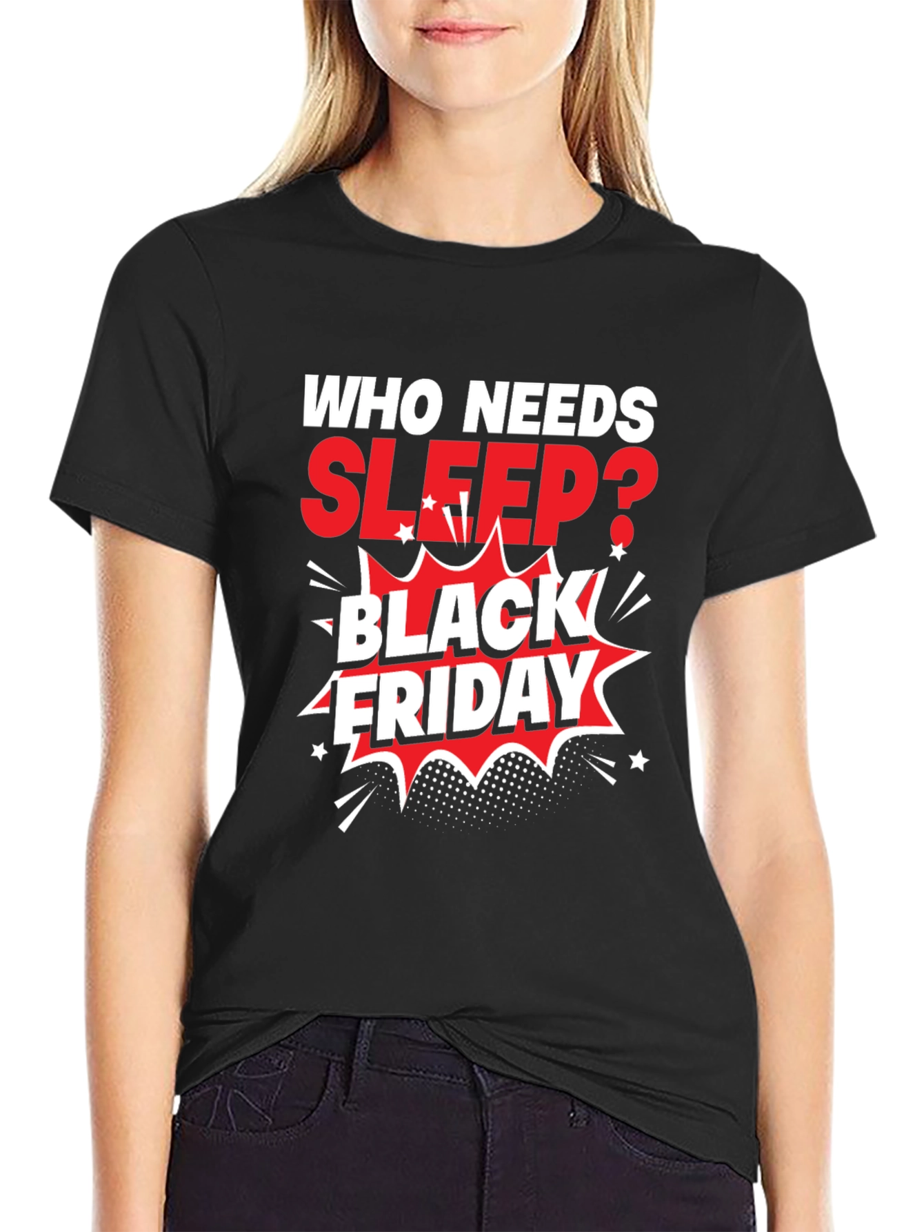 Black Friday T-Shirt: Who Needs Sleep?