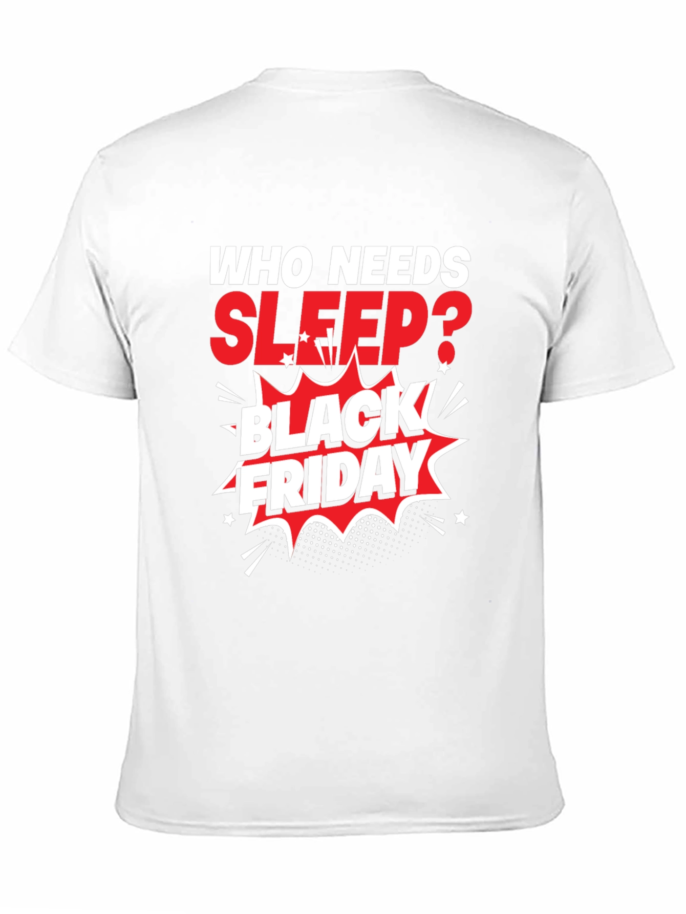 Black Friday T-Shirt: Who Needs Sleep?