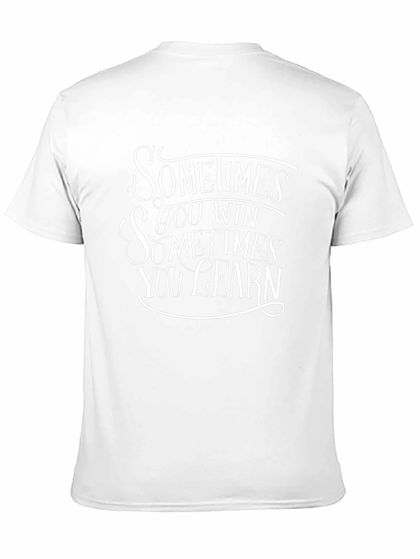 Sometimes You Win Graphic T-Shirt - Motivational Design