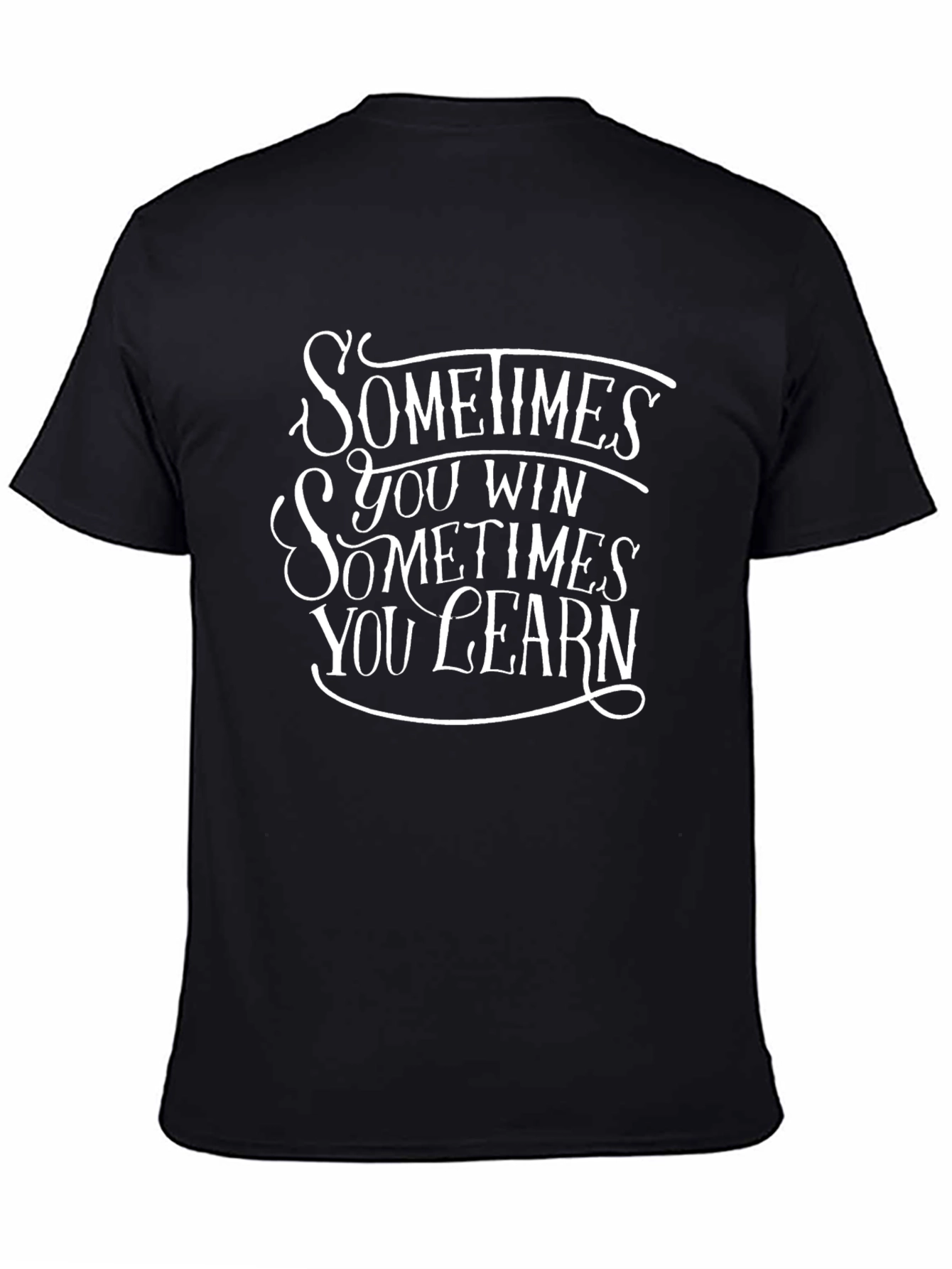 Sometimes You Win Graphic T-Shirt - Motivational Design