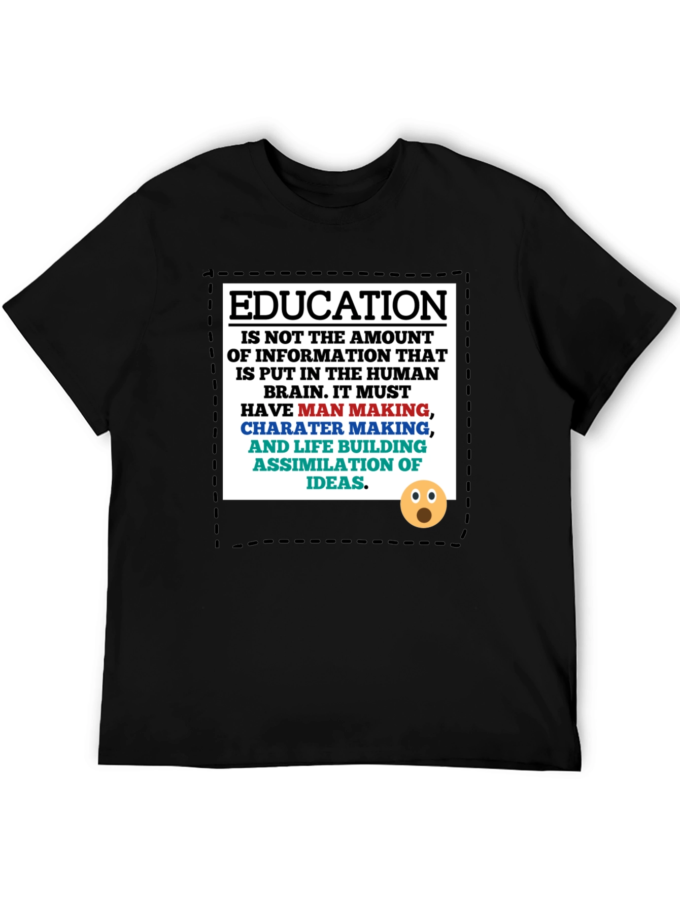 Education Philosophy T-Shirt: Man Making Character Building