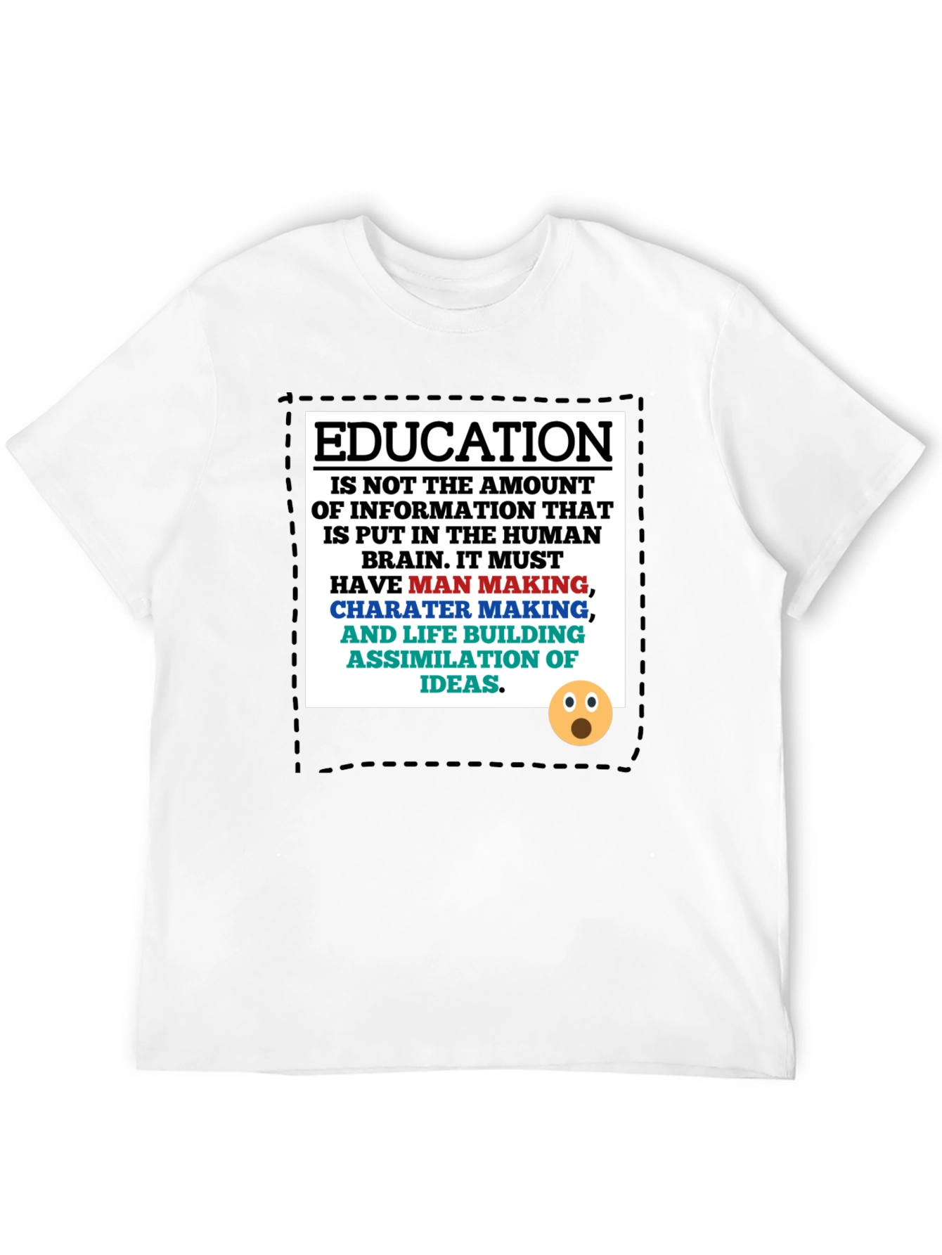 Education Philosophy T-Shirt: Man Making Character Building