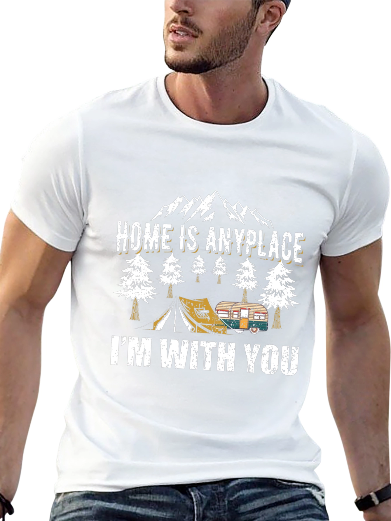 Home Is Anyplace Im With You Camping Graphic Tee