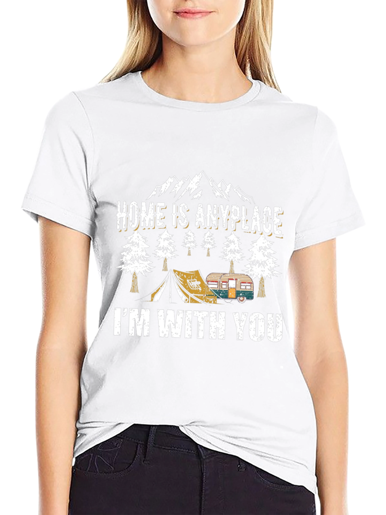 Home Is Anyplace Im With You Camping Graphic Tee