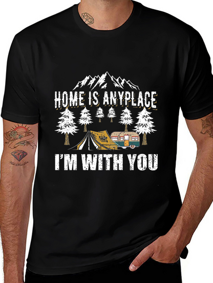 Home Is Anyplace Im With You Camping Graphic Tee