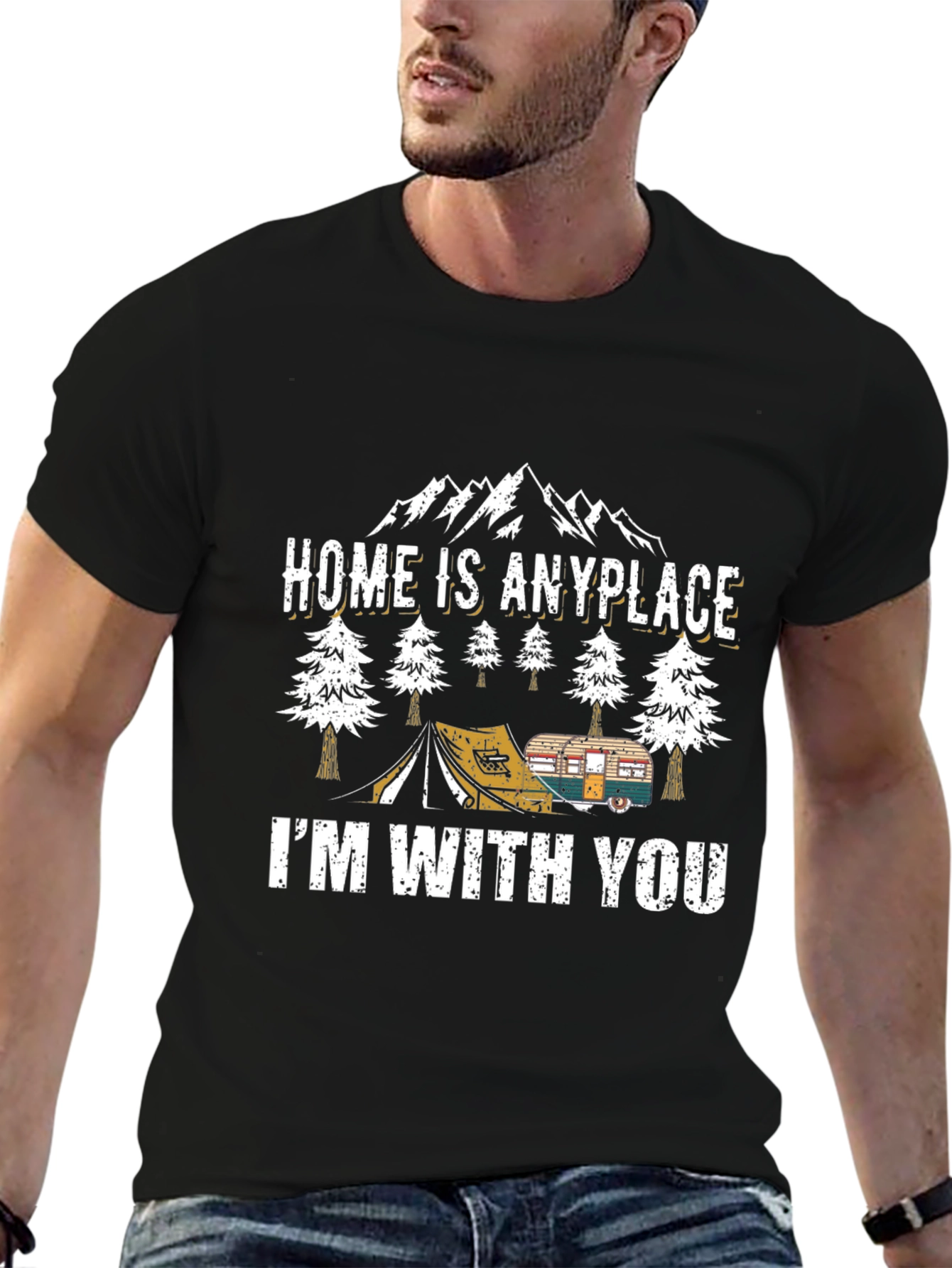 Home Is Anyplace Im With You Camping Graphic Tee