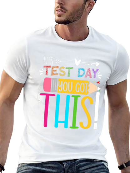 Its Test Day! You Got This! T-Shirt