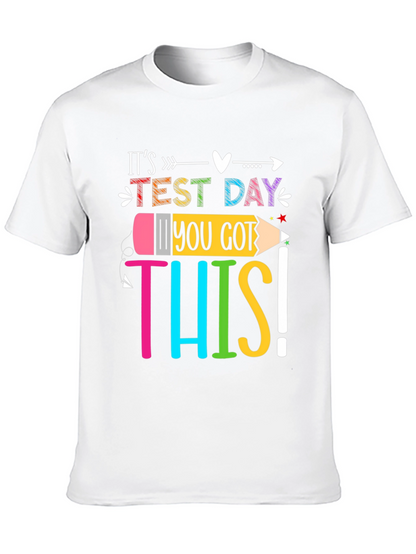 Its Test Day! You Got This! T-Shirt