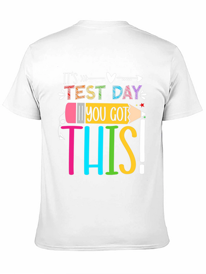 Its Test Day! You Got This! T-Shirt