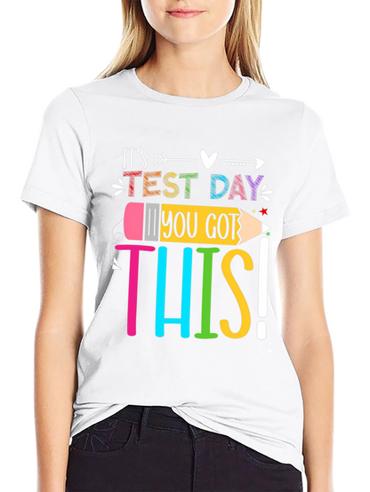 Its Test Day! You Got This! T-Shirt