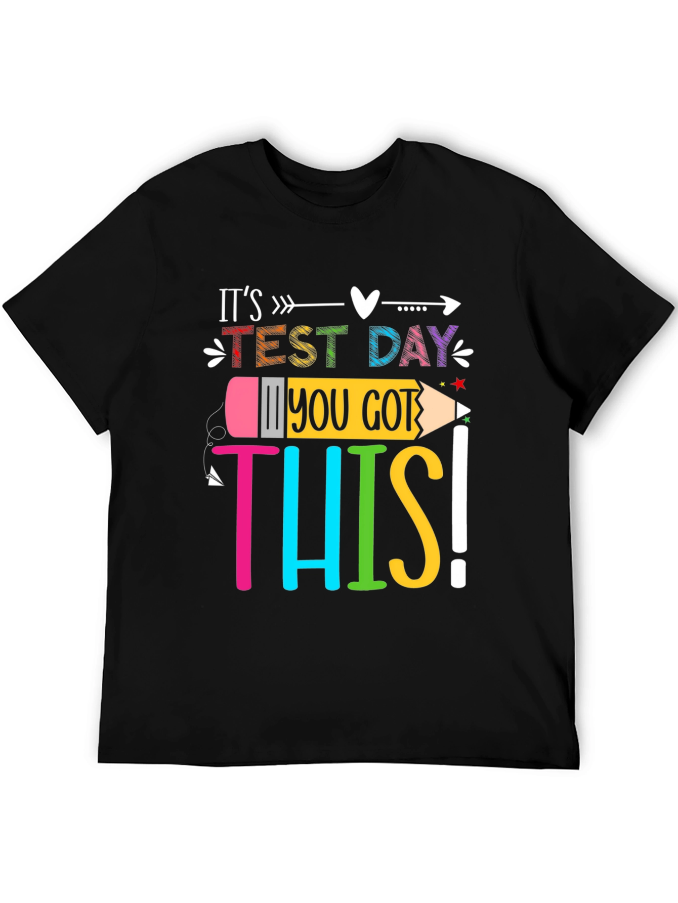 Its Test Day! You Got This! T-Shirt