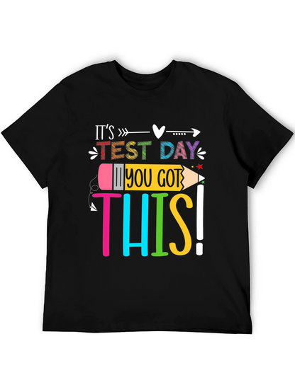 Its Test Day! You Got This! T-Shirt