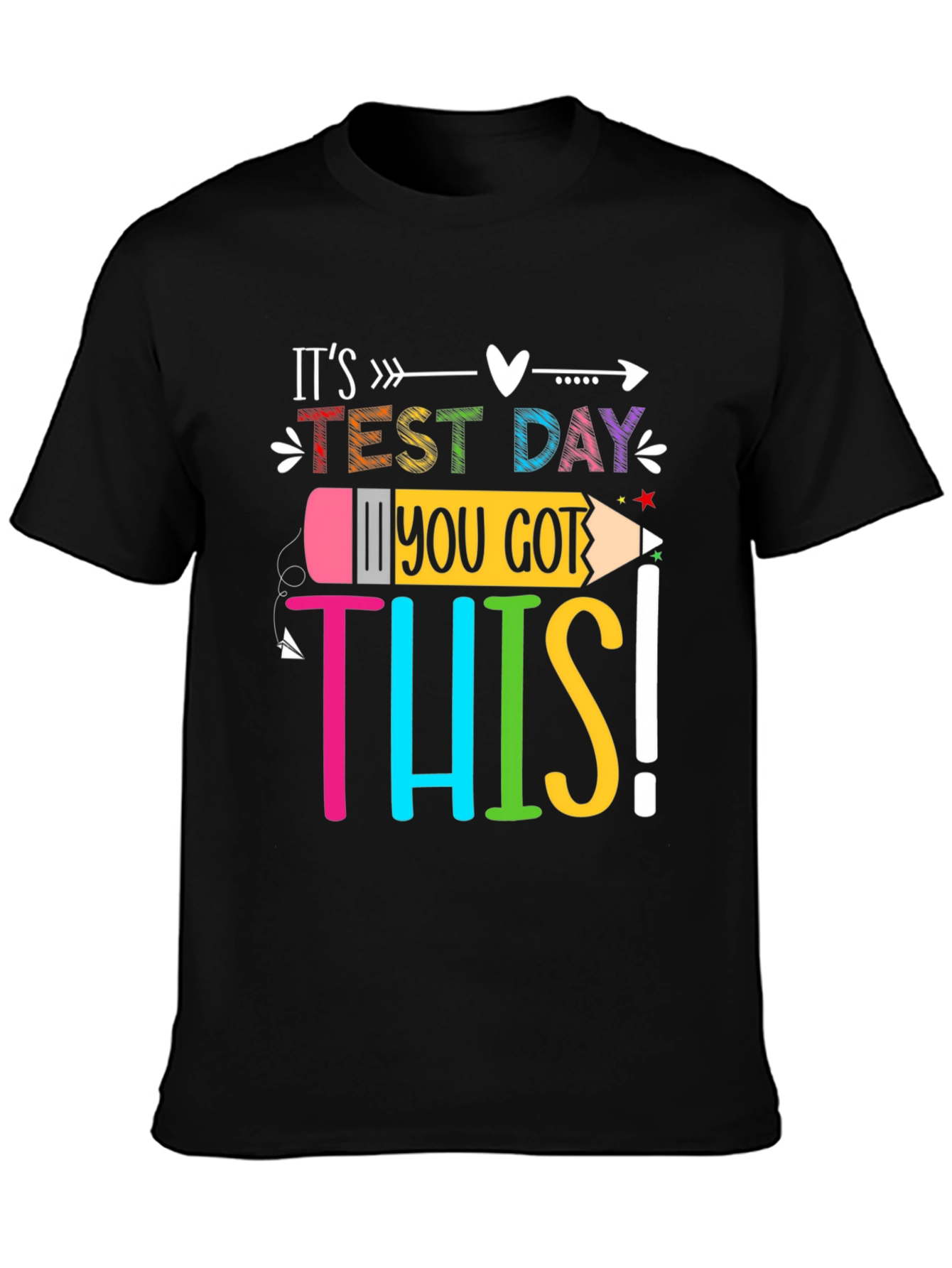 Its Test Day! You Got This! T-Shirt