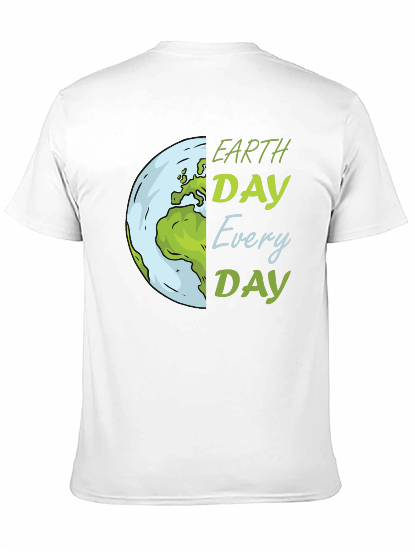 Earth Day T-Shirt: Every Day