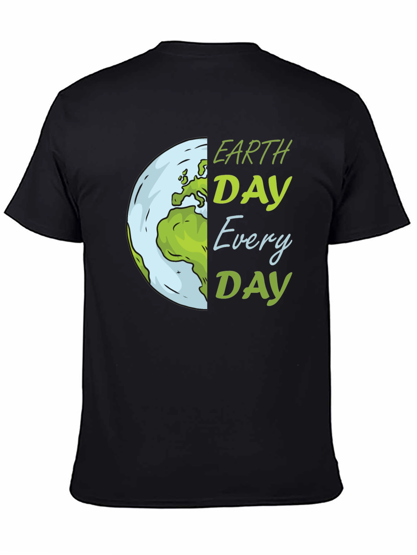 Earth Day T-Shirt: Every Day
