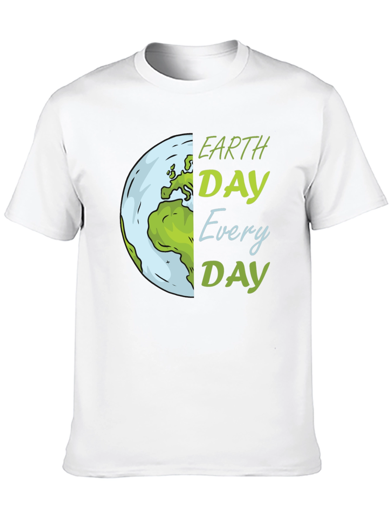 Earth Day T-Shirt: Every Day