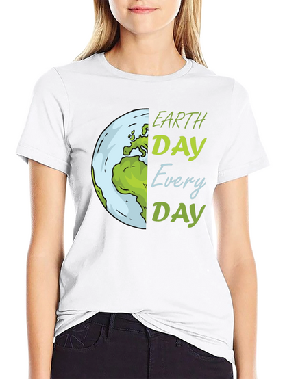 Earth Day T-Shirt: Every Day