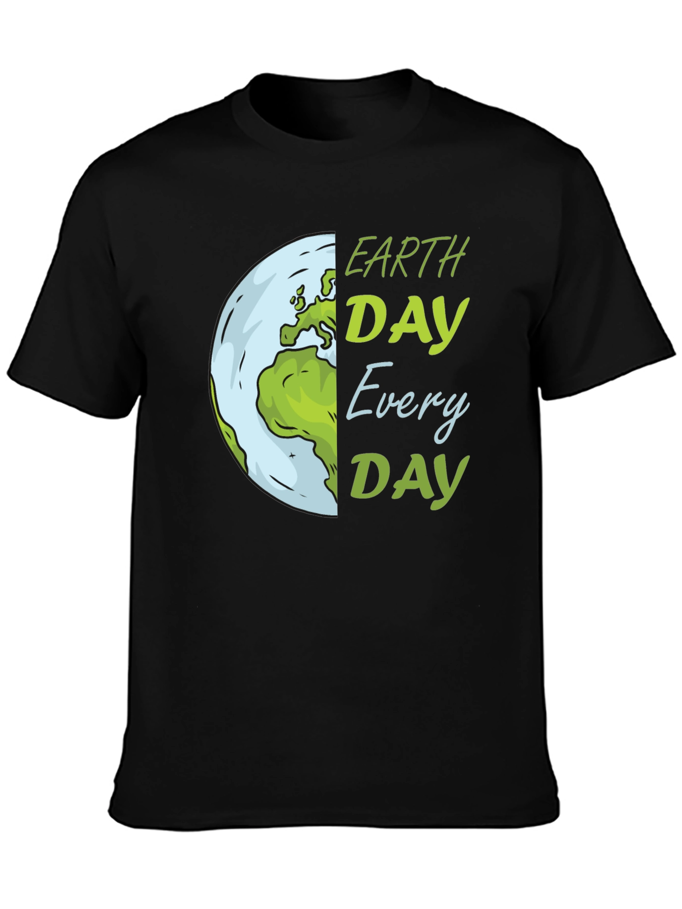 Earth Day T-Shirt: Every Day
