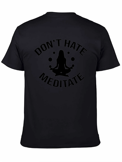 Dont Hate Meditate Black T-Shirt Yoga Zen Spiritual