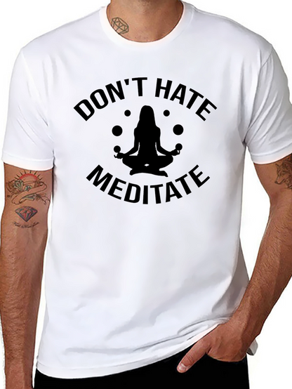 Dont Hate Meditate Black T-Shirt Yoga Zen Spiritual