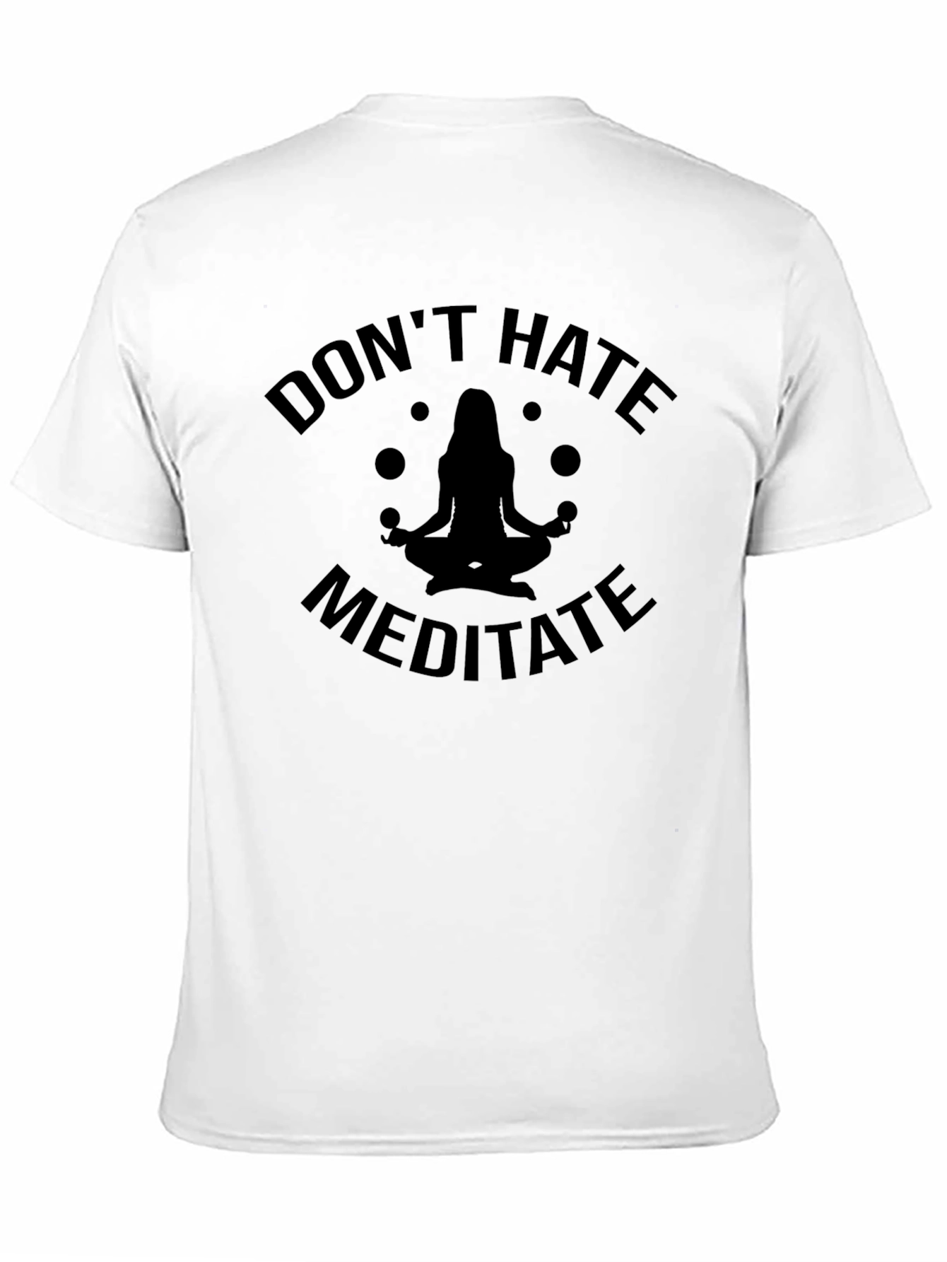 Dont Hate Meditate Black T-Shirt Yoga Zen Spiritual