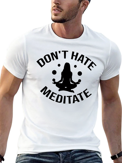 Dont Hate Meditate Black T-Shirt Yoga Zen Spiritual