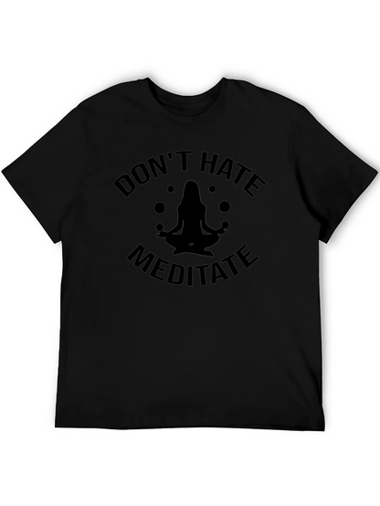 Dont Hate Meditate Black T-Shirt Yoga Zen Spiritual