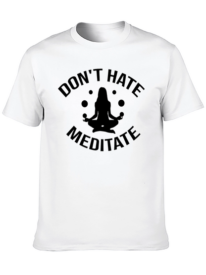 Dont Hate Meditate Black T-Shirt Yoga Zen Spiritual