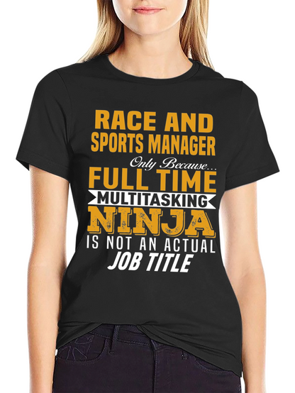 Race and Sports Manager Full-Time Ninja Graphic T-Shirt