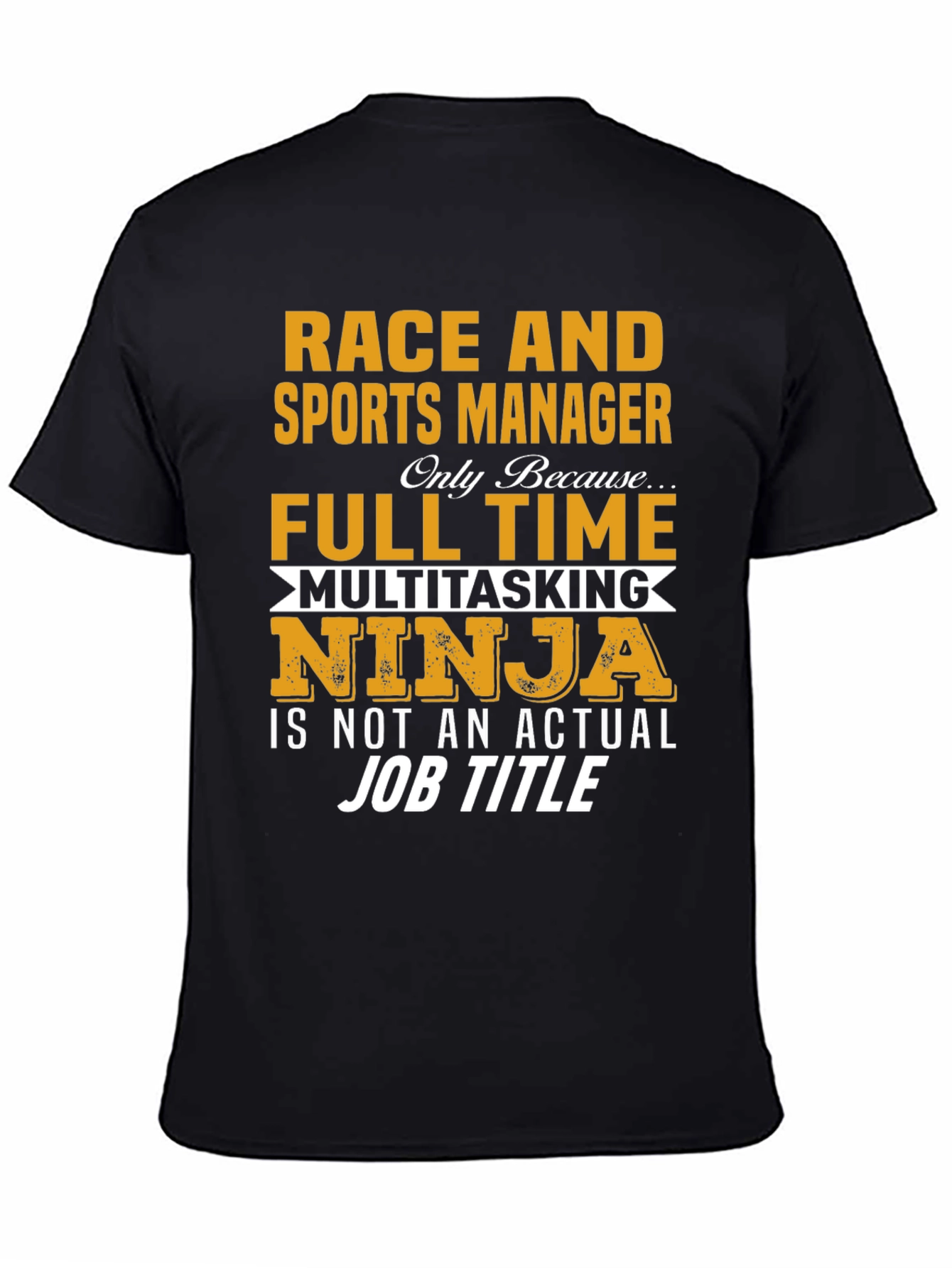 Race and Sports Manager Full-Time Ninja Graphic T-Shirt