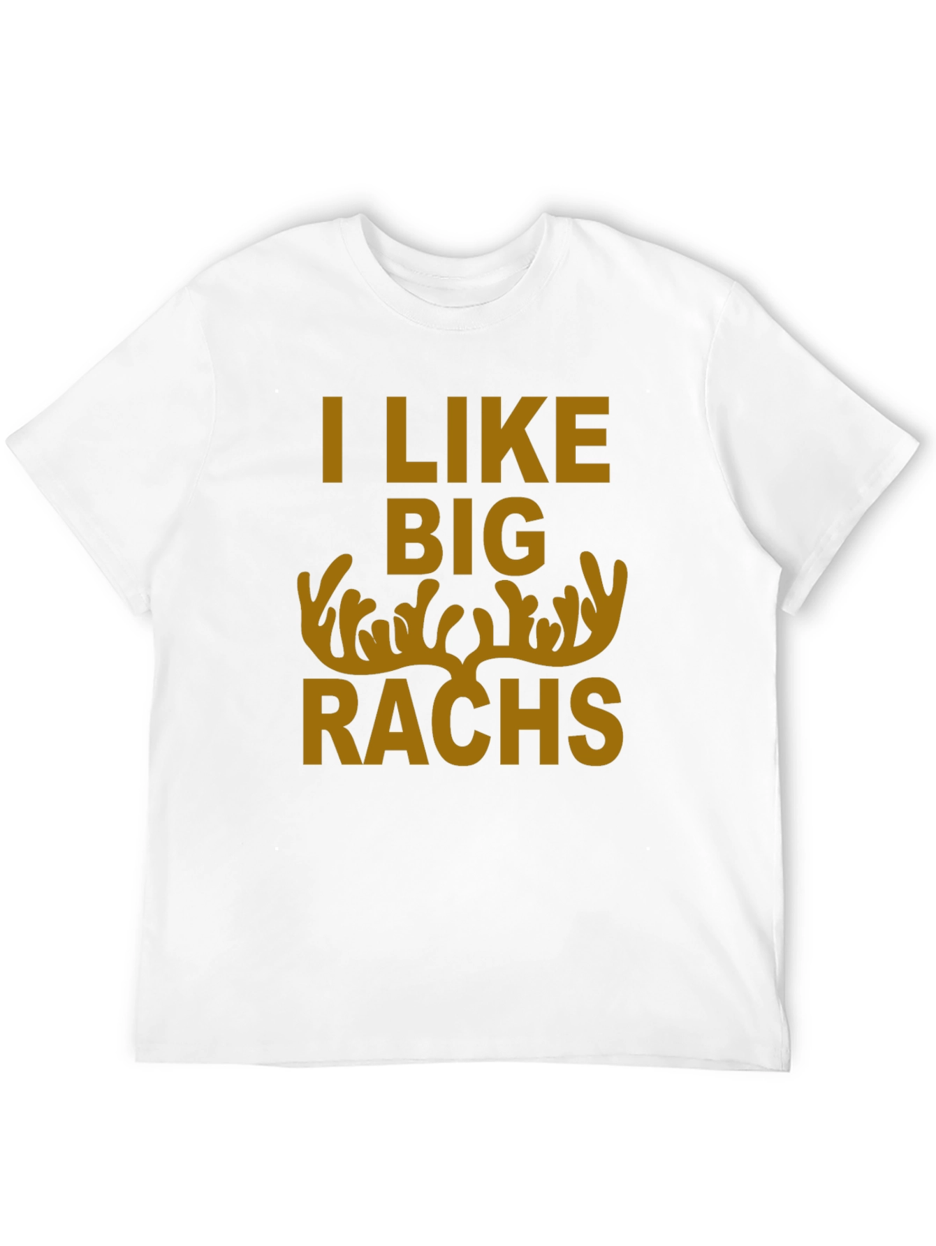 I Like Big Racks Deer Hunting T-Shirt