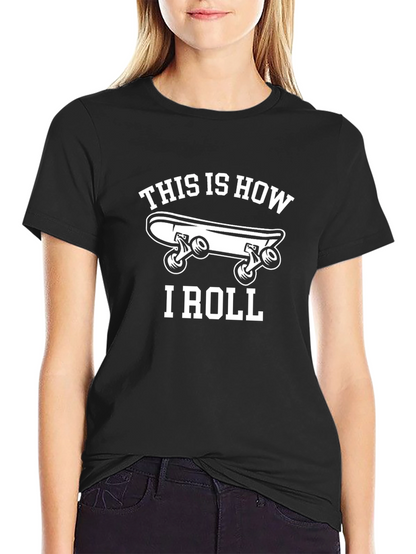 Skateboard Graphic Tee - This is How I Roll