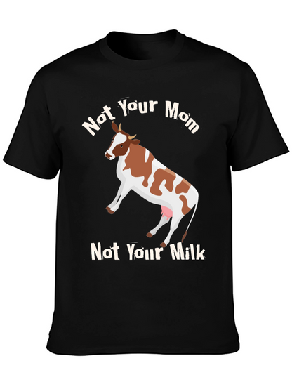 Not Your Mom Not Your Milk Vegan T-Shirt
