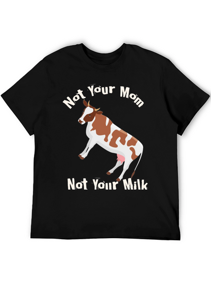 Not Your Mom Not Your Milk Vegan T-Shirt