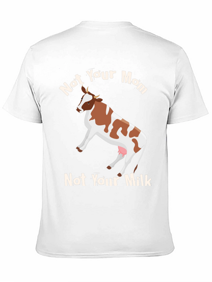 Not Your Mom Not Your Milk Vegan T-Shirt