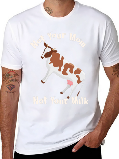 Not Your Mom Not Your Milk Vegan T-Shirt