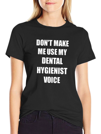 Dental Hygienist Voice T-Shirt
