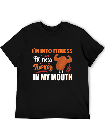 Im Into Fitness Turkey in My Mouth T-Shirt