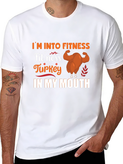 Im Into Fitness Turkey in My Mouth T-Shirt