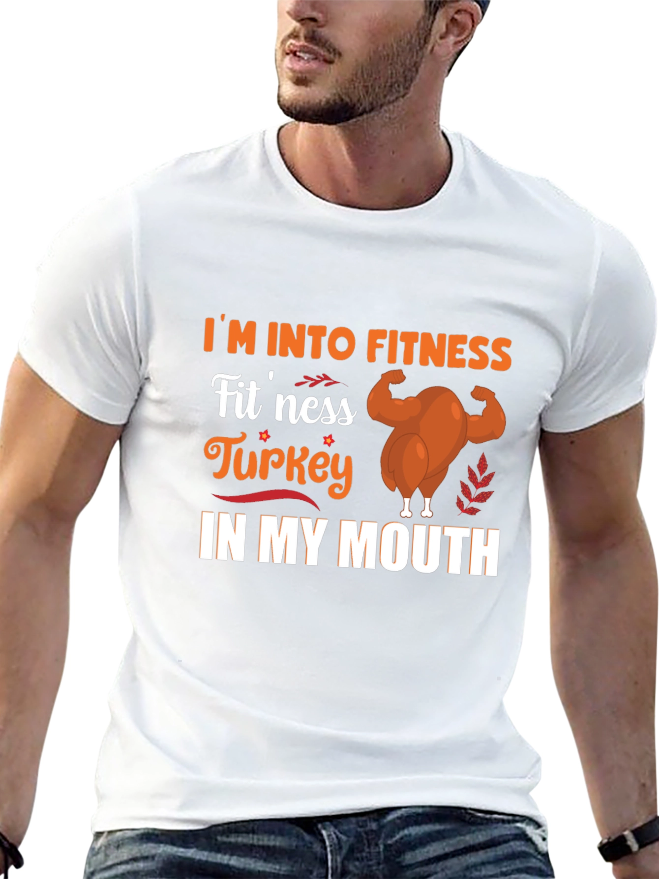 Im Into Fitness Turkey in My Mouth T-Shirt