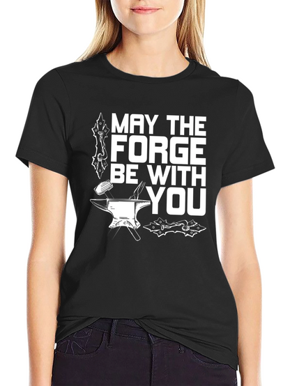 May The Forge Be With You T-Shirt