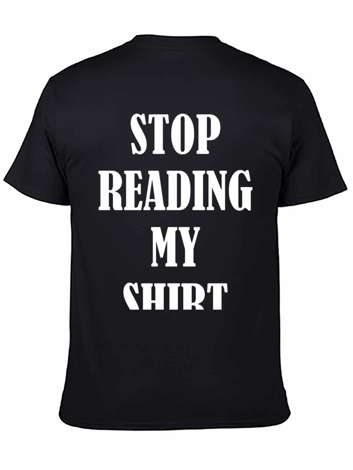 Funny Stop Reading My Shirt Graphic Tee