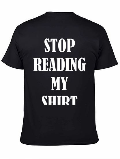 Funny Stop Reading My Shirt Graphic Tee