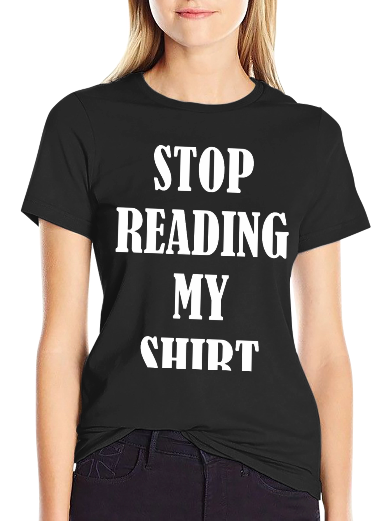 Funny Stop Reading My Shirt Graphic Tee